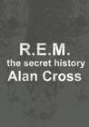 R.E.M. : the secret history - eBook