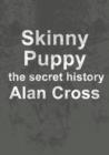 Skinny Puppy : the secret history - eBook