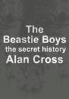 The Beastie Boys : the secret history - eBook