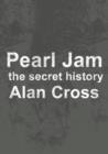 Pearl Jam : the secret history - eBook