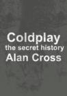 Coldplay : the secret history - eBook