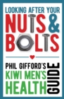 Looking After Your Nuts and Bolts : Kiwi Men's Health Guide - eBook