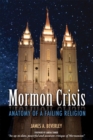 Mormon Crises : Anatomy of a Failing Religion - eBook