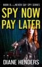 Spy Now, Pay Later - eBook