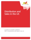 Distribution and Sales in the US : A Guide for Canadian Publishers. Part 2: Distribution and Sales in the US - eBook