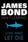 Live and Let Die : James Bond #2 - eBook