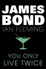 You Only Live Twice : James Bond #12 - eBook