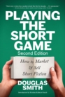 Playing the Short Game: How to Market & Sell Short Fiction (2nd edition) : Writing Guides - eBook