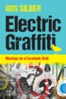 Electric Graffiti : Musings on a Facebook Wall - Book