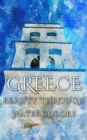 Greece Beauty Through Watercolors - eBook