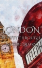 London Beauty Through Watercolors - eBook