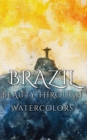 Brazil Beauty Through Watercolors - eBook
