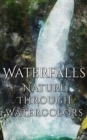 Waterfalls - Nature through Watercolors - eBook