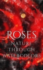 Roses - Nature through Watercolors - eBook