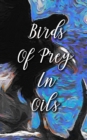 Birds Of Prey In Oils - eBook