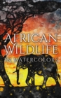 African Wildlife In Watercolors - eBook