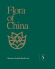 Flora of China, Volume 5 - Ulmaceae through Basellaceae - Book