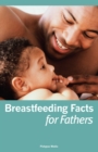 Breastfeeding Facts for Fathers : Abridged Edition - eBook