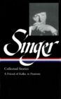 Isaac Bashevis Singer: Collected Stories Vol. 2 : (LOA #150) : A Friend of Kafka to Passions - Book