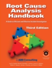 Root Cause Analysis Handbook : A Guide to Efficient and Effective Incident Investigation - eBook