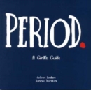 Period. : A Girl's Guide - eBook
