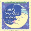 Getting Your Child To Sleep and Back to Sleep : Tips for Parents of Infants, Toddlers and Preschoolers - eBook