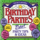 Birthday Parties : Best Party Tips and Ideas For Ages 1-8 - eBook
