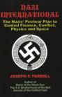 Nazi International : The Nazis' Postwar Plan to Control the Worlds of Science, Finance, Space, and Conflict - Book