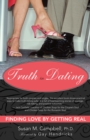 Truth in Dating : Finding Love by Getting Real - eBook