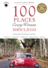 100 Places Every Woman Should Go - eBook