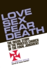Love, Sex, Fear, Death : The Inside Story of The Process Church of the Final Judgment - eBook