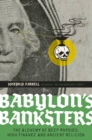 Babylon's Banksters : The Alchemy of Deep Physics, High Finance and Ancient Religion - eBook