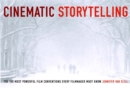 Cinematic Storytelling : The 100 Most Powerful Film Conventions Every Filmmaker Must Know - Book