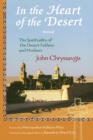 In the Heart of the Desert : The Spirituality of the Desert Fathers and Mothers - eBook