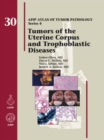 Tumors of the Uterine Corpus and Trophoblastic Diseases - Book