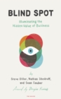 Blind Spot : Illuminating the Hidden Value In Business - eBook