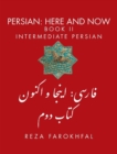 Persian -- Here & Now : Book II: Intermediate Persian - Book