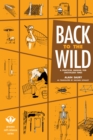 Back to the Wild : A Practical Manual for Uncivilized Times - eBook