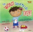Worst Day of My Life Ever! : My Story of Listening and Following Instructions . or Not! - Book