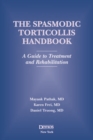Spasmodic Torticollis Handbook : A Guide to Treatment and Rehabilitation - eBook