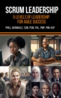 Scrum Leadership : 5 Levels of Leadership for Agile Success - eBook