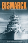 Bismarck : The Final Days of Germany's Greatest Battleship - eBook