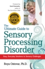 The Ultimate Guide to Sensory Processing Disorder : Easy, Everyday Solutions to Sensory Challenges - eBook