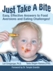 Just Take a Bite : Easy, Effective Answers to Food Aversions and Eating Challenges! - eBook