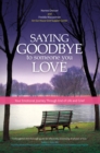 Saying Goodbye to Someone You Love : Your Emotional Journey Through End of Life and Grief - eBook