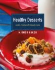 Healthy Desserts : with Natural Sweeteners - eBook