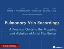 Pulmonary Vein Recordings : A Practical Guide to the Mapping and Ablation of Atrial Fibrillation - eBook