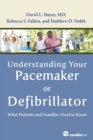Understanding Your Pacemakers : What Patients and Families Need to Know - eBook