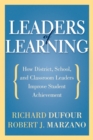 Leaders of Learning : How District, School, and Classroom Leaders Improve Student Achievement - eBook