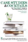 Case Studies & Cocktails : The "Now What?" Guide to Surviving Business School - eBook